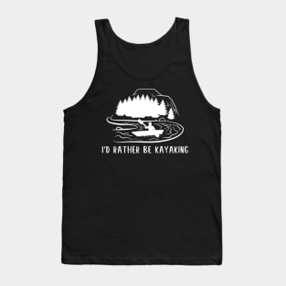 Funny kayaking, kayak life, kayaker design - rather be kayaking Tank Top